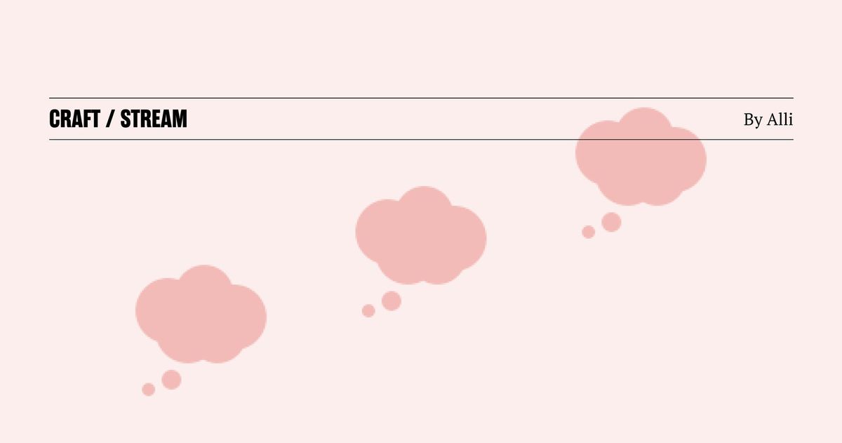 header image that says Craft/stream by Alli with three pink thought bubbles