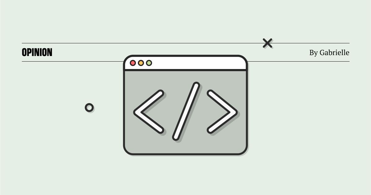 Vector image of a browser with code on a green background. Text reads opinion by Gabrielle.