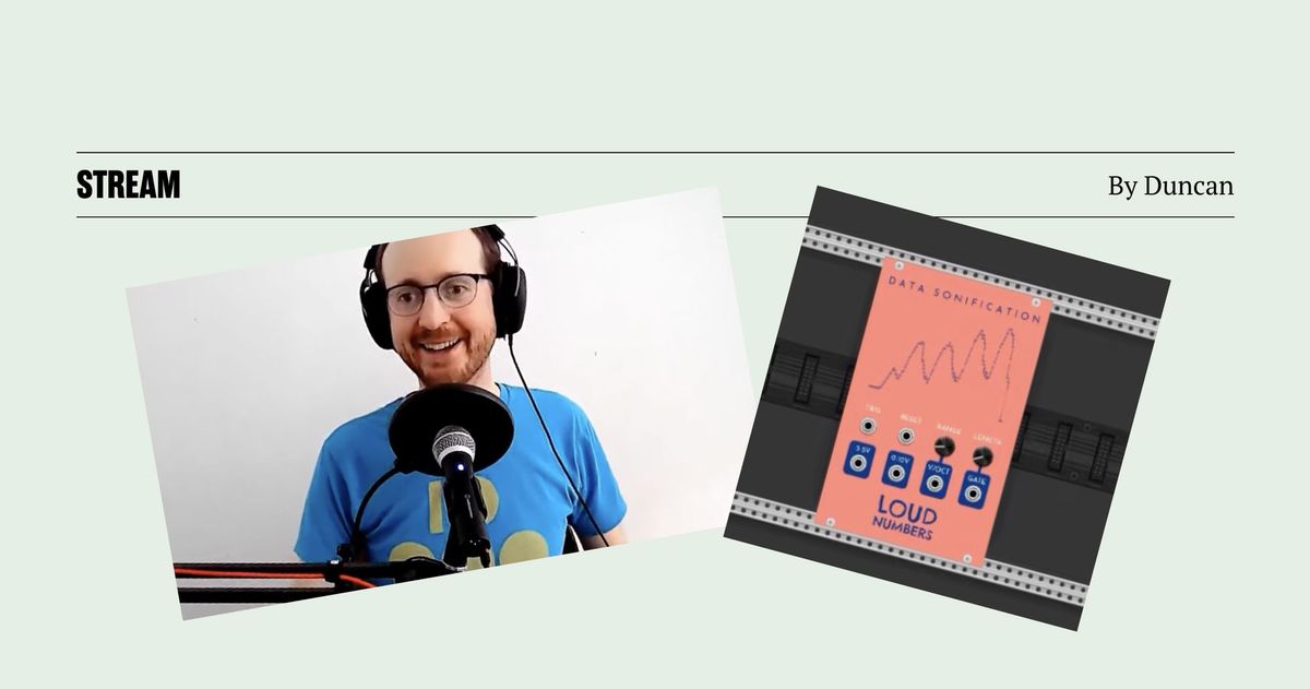 Stream: Sonification with the Loud Numbers VCV Rack Module