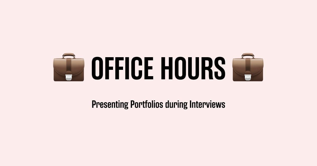 Office Hours: Presenting Portfolio during Interviews