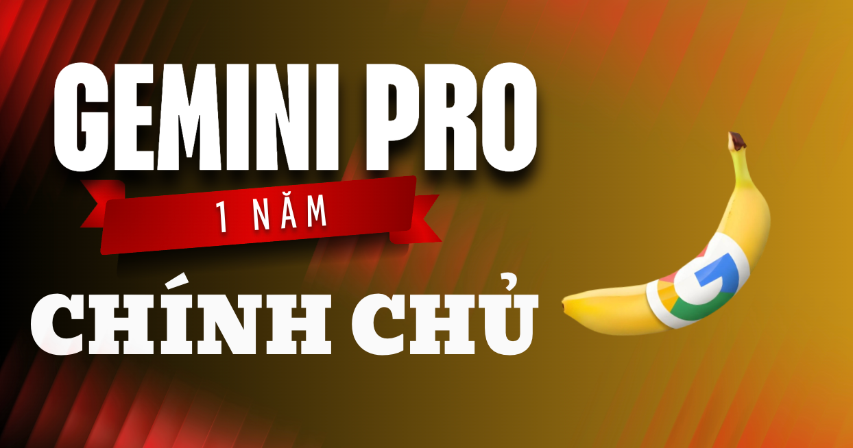 💬 Tài khoản Gemini Pro chính chủ 1 năm