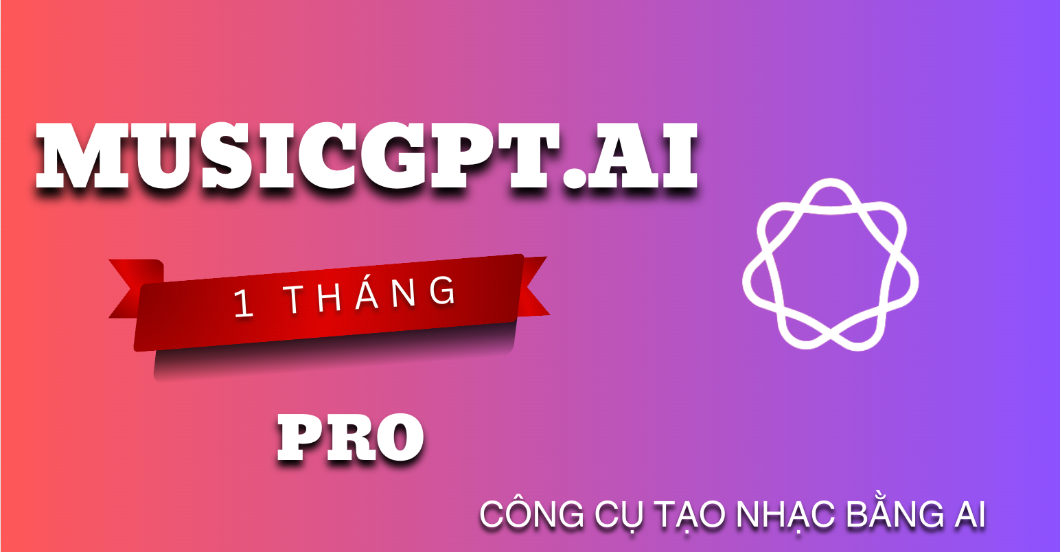 🎵 Tài khoản cấp sẵn MusicGPT Pro 1 tháng