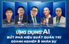 ✏️ Ứng dụng AI bứt phá hiệu suất doanh nghiệp