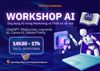 🎤 Workshop - AI trong marketing và thiết kế đồ họa