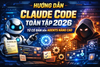 👨🏻‍💻 Hướng dẫn Claude Code toàn tập (2026)