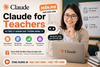 🍎 Claude for Teachers – chương trình miễn phí dành cho giáo viên