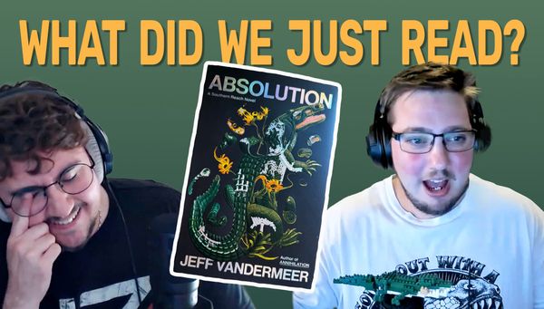 Absolution & Area X/Southern Reach discussion