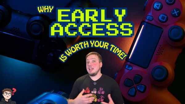 5 Reasons you should try Early Access Gaming!