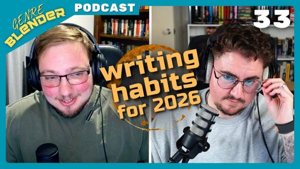 Writing Habits and Routines for 2026 | Genre Blender Podcast 33