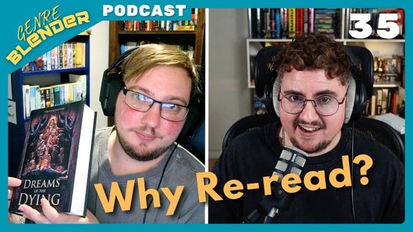 Why we re-read (and why we keep making excuses not to) | Genre Blender Podcast 35