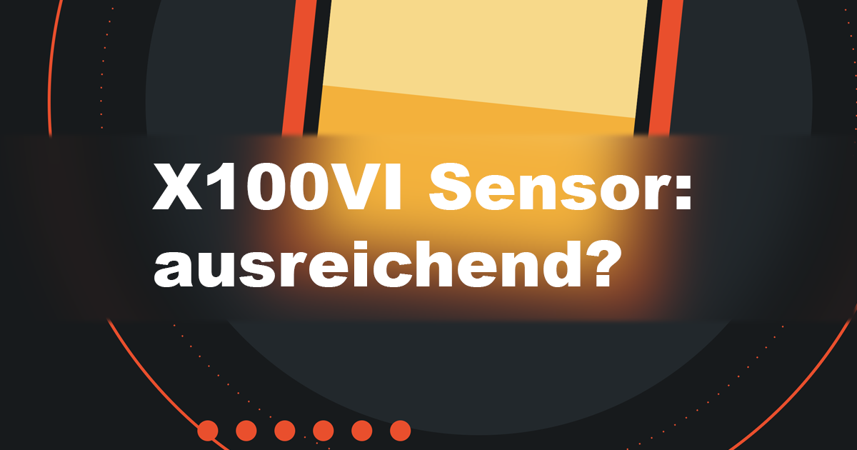 Der Sensor der X100VI: wo er mich überzeugt, wo er mich enttäuscht