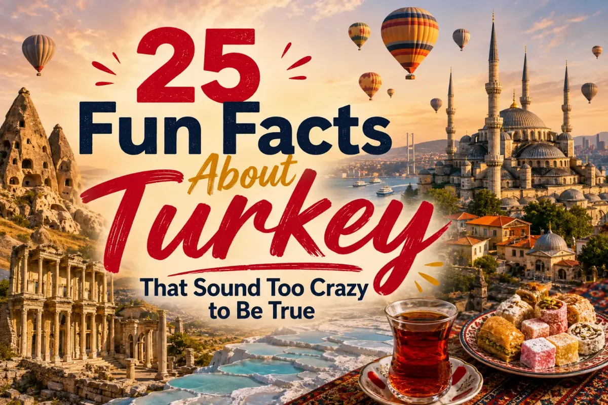 25 Fun Facts About Turkey That Sound Too Crazy to Be True