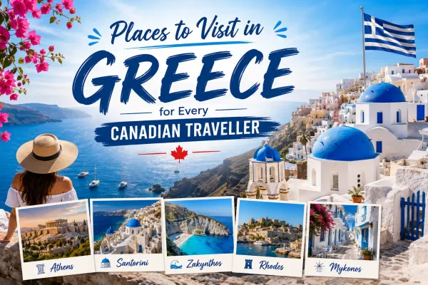 Best Places to Visit in Greece for Every Canadian Traveller