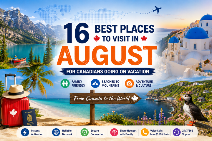 16 Best Places to Visit in August for Canadians Going on Vacation