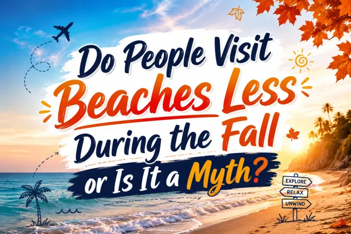 Do People Visit Beaches Less During the Fall or Is It a Myth
