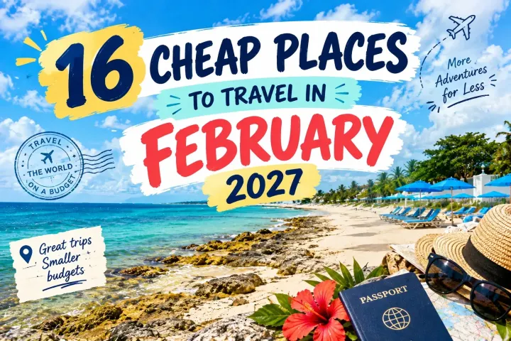 Cheap Places to Travel in February