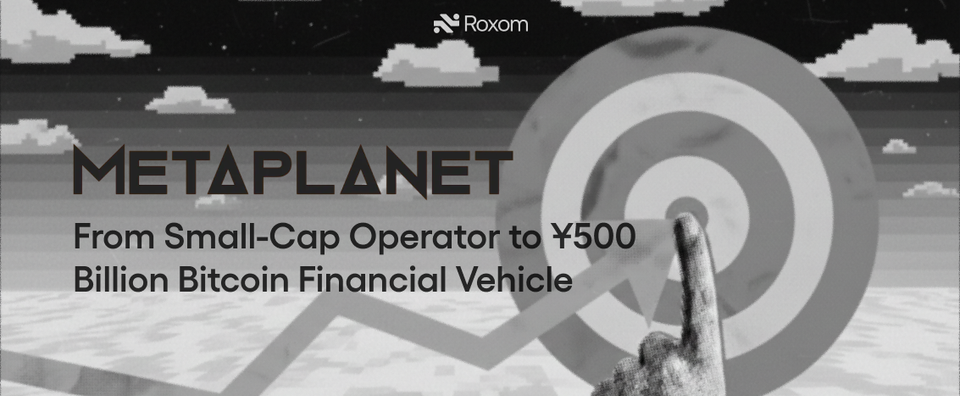 Metaplanet FY2025: From Small-Cap Operator to ¥500 Billion Bitcoin Financial Vehicle