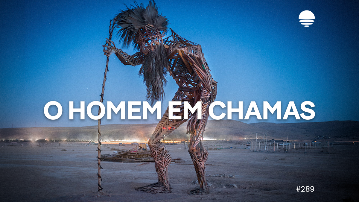 Pacific News #289: O homem em chamas