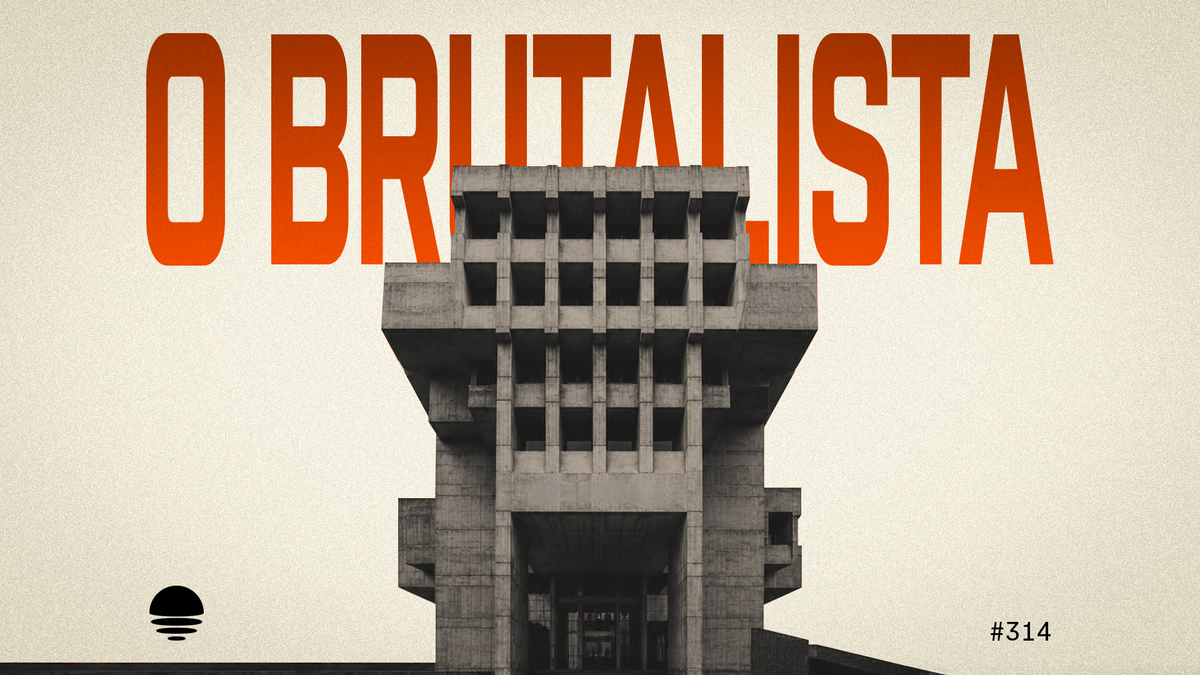 Pacific News #314: O Brutalista