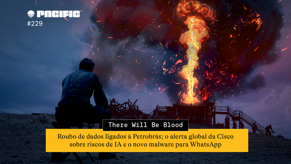 PacificNews#229: There Will Be Blood