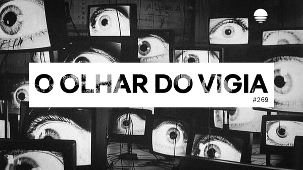 Pacific News #269: O Olhar do Vigia