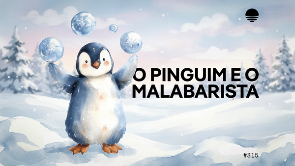 Pacific News #315: O Pinguim e o Malabarista