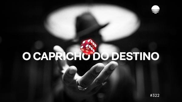 Pacific News #322: O Capricho do Destino