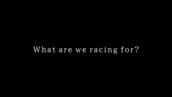 What are we racing for?