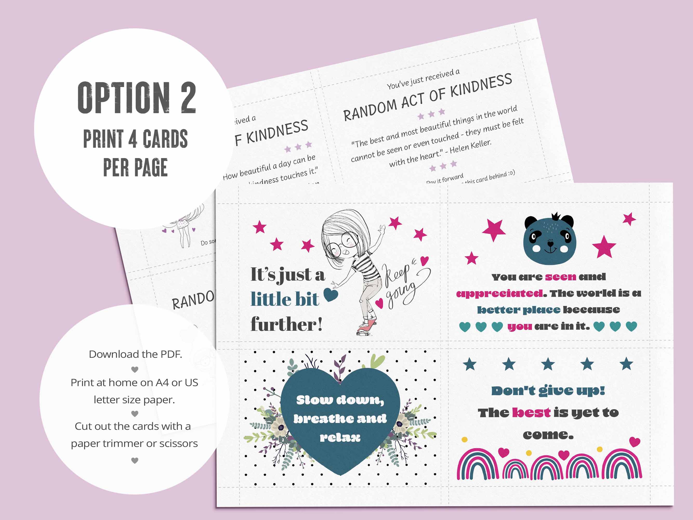 Option Two: Print 4 cards to a page. 24 printable kindness cards with words of encouragement. 