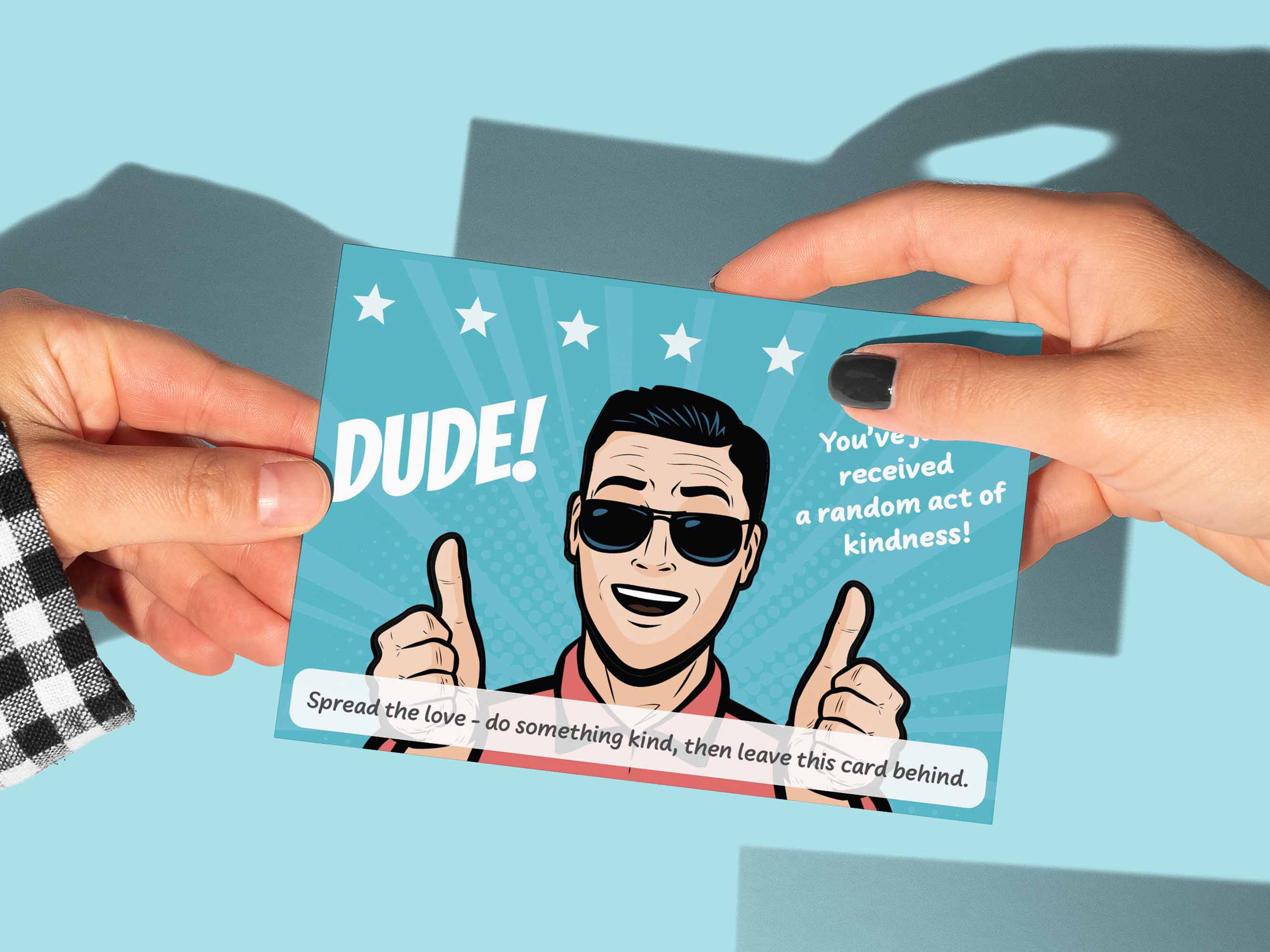 You've just recieved a random act of kindness. Spread the love. Do something kind then leave this card behind. 