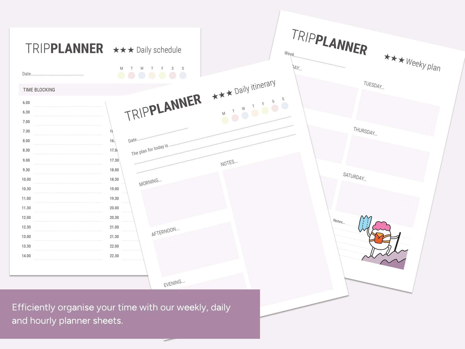 Efficiently organise your time with weekly, daily and hourly planner sheets.