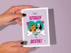 Printable fun cute sweet friendship card for best friends with quote, "you're totally my bestie!"