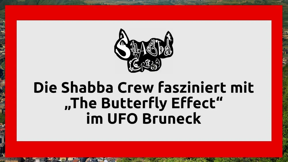 Ein Flügelschlag der Hoffnung: Die Shabba Crew fasziniert mit „The Butterfly Effect“ im UFO Bruneck