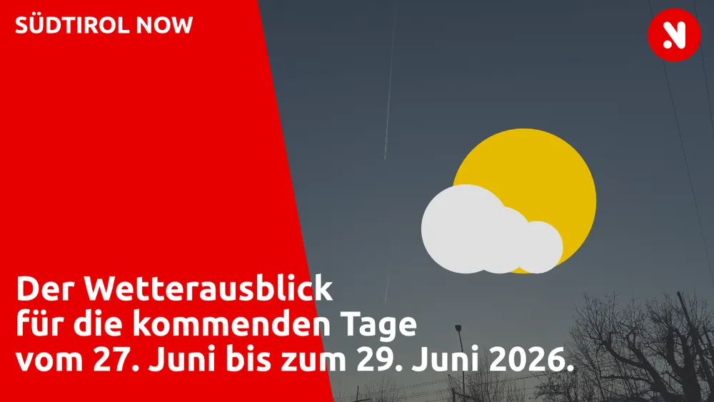 Das Wetter am Wochenende und am Montag in Südtirol (27. Juni - 29. Juni 2026)!