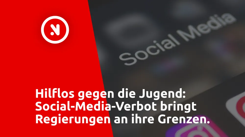 Hilflos gegen die Jugend: Social-Media-Verbot bringt Regierungen an ihre Grenzen