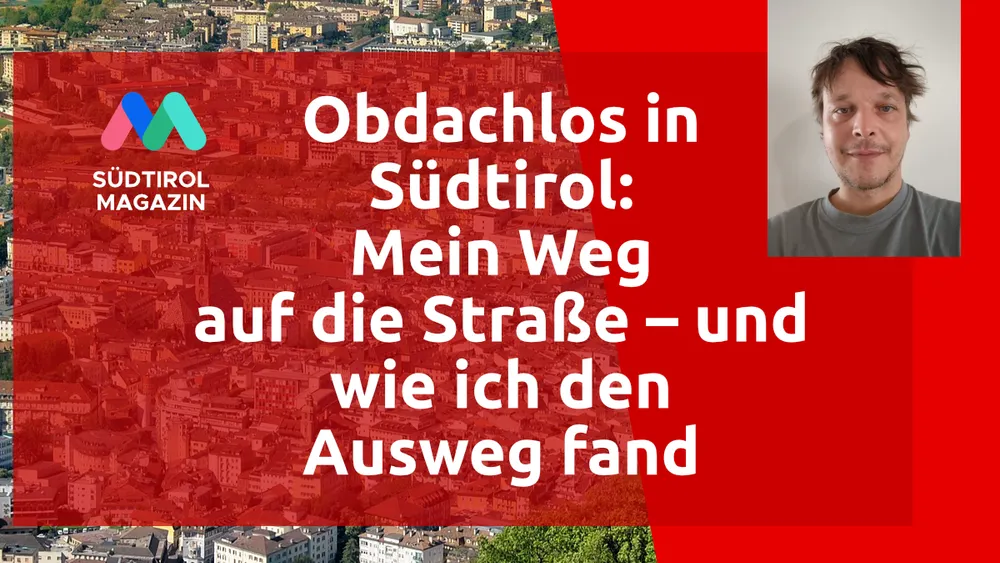 Obdachlos in Südtirol: Mein Weg auf die Straße – und wie ich den Ausweg fand