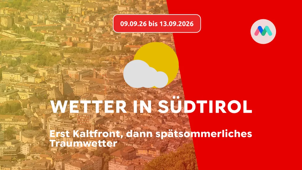 Südtirol-Wetter vom 09.09. bis 13.09.2026: Erst Kaltfront, dann spätsommerliches Traumwetter