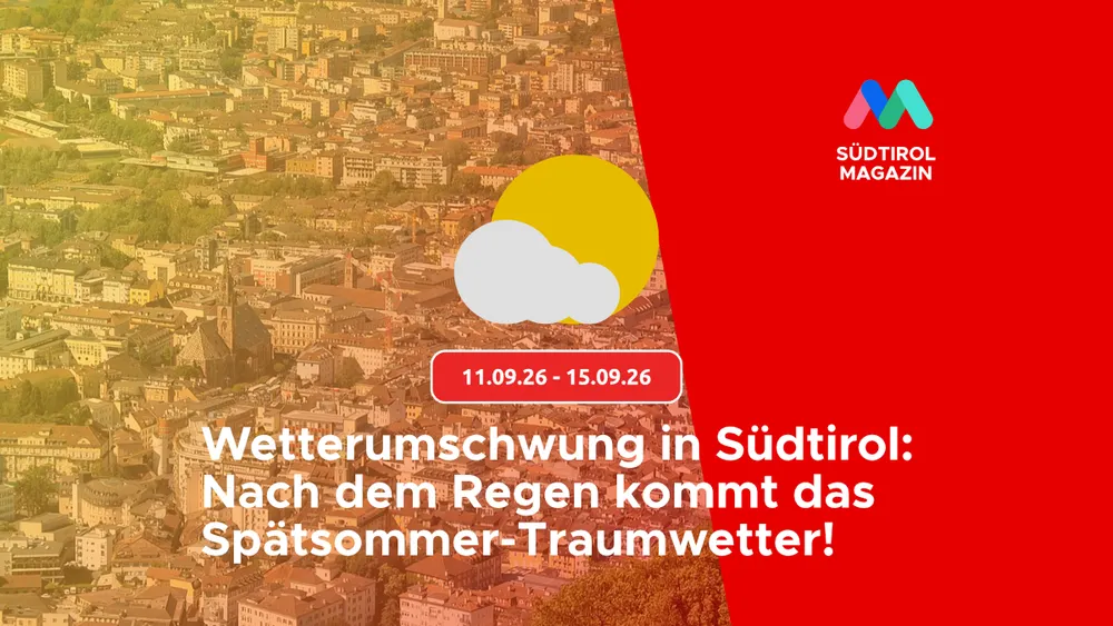 Wetterumschwung in Südtirol: Nach dem Regen kommt das Spätsommer-Traumwetter!