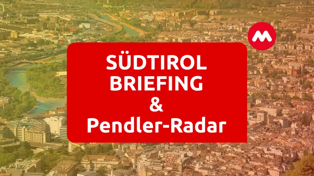 Neu: Südtirol Briefing & Pendler-Radar Südtirol