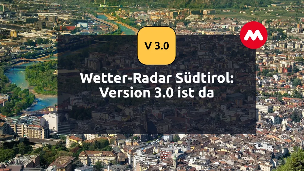 Wetter-Radar Südtirol: Version 3.0 ist da