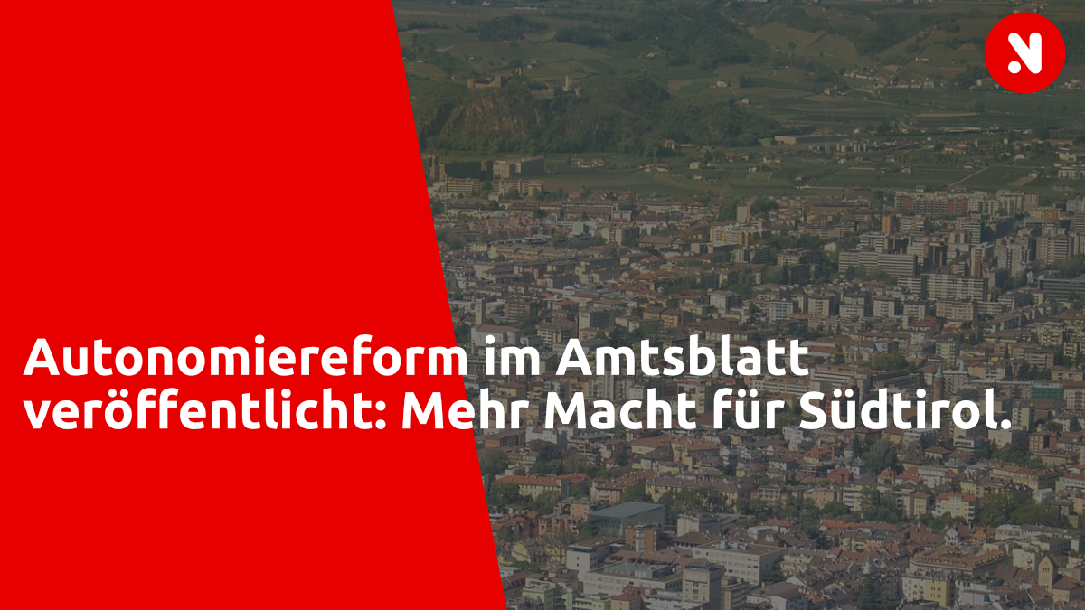 Autonomiereform im Amtsblatt veröffentlicht: Mehr Macht für Südtirol