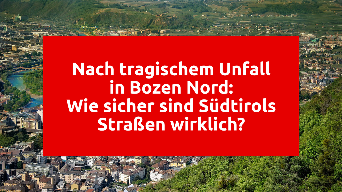 Nach tragischem Unfall in Bozen Nord: Wie sicher sind Südtirols Straßen wirklich?