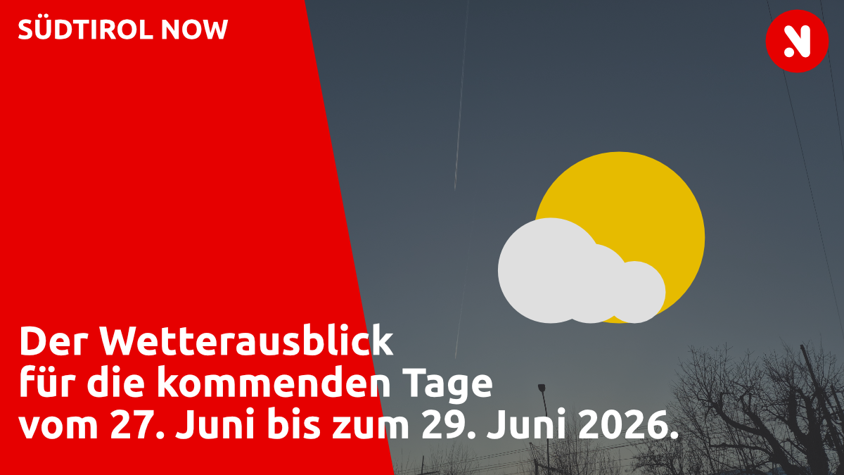 Das Wetter am Wochenende und am Montag in Südtirol (27. Juni - 29. Juni 2026)!