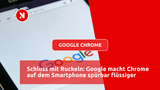 Schluss mit Ruckeln: Google macht Chrome auf dem Smartphone spürbar flüssiger