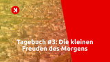 Tagebuch #3: Die kleinen Freuden des Morgens