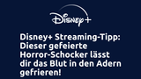 Disney+ Streaming-Tipp: Dieser gefeierte Horror-Schocker lässt dir das Blut in den Adern gefrieren!