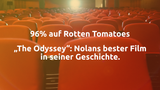 „The Odyssey“: Nolans bester Film in seiner Geschichte. 96% auf Rotten Tomatoes und Erste Kritiken