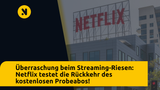 Überraschung beim Streaming-Riesen: Netflix testet die Rückkehr des kostenlosen Probeabos!