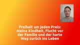Südtirol: Freiheit um jeden Preis: Meine Kindheit, Flucht vor der Familie und der harte Weg zurück ins Leben