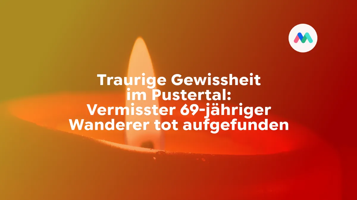 Traurige Gewissheit im Pustertal: Vermisster 69-jähriger Wanderer tot aufgefunden